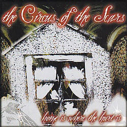 The Circus Of The Scars - Home Is Where The Hurt Is