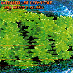 Bill Horist & KK Null - Interstellar Chemistry