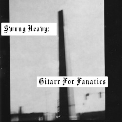 Liam Grant - Swung Heavy: Gitarr for Fanatics (reissue)