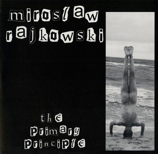 Miroslaw Rajkowski - The Primary Principle