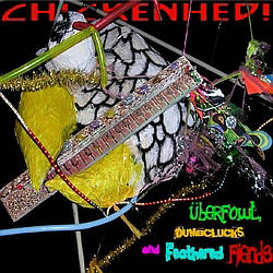 Various - ChickenHed Volume 1: ÜbërFöwl, DumbClucks & Feathered Fiends