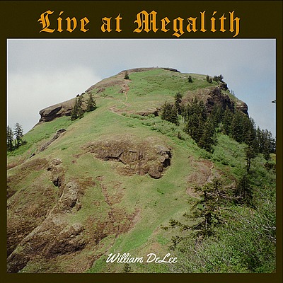 William DeLee: Live at Megalith William DeLee: Live at Megalith